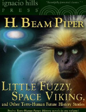 [Terro 01] • Little Fuzzy, Space Viking and Other Terro-Human Future History Stories From H. Beam Piper